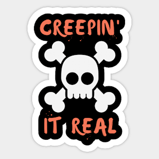 Creepin' it real Sticker